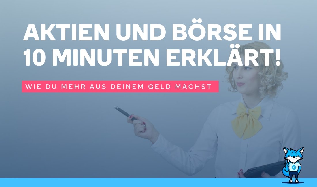 Aktien Und Borse In 10 Minuten Erklart Geldhelden