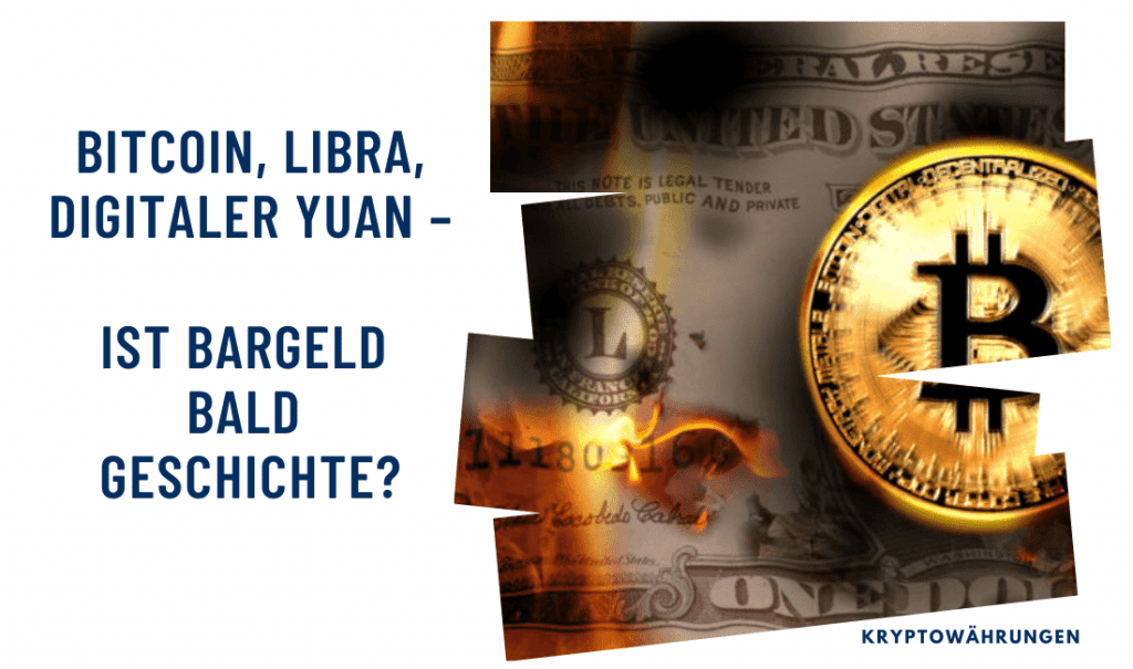 Bitcoin, Libra, digitaler Yuan – Ist Bargeld bald Geschichte?