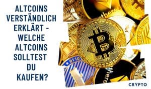 Altcoins verständlich erklärt - Welche Altcoins solltest du kaufen?