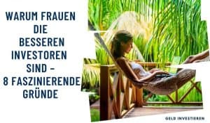 Warum Frauen die besseren Investoren sind – 8 faszinierende Gründe