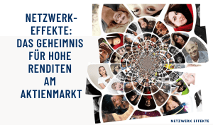 Netzwerkeffekte: Das Geheimnis für hohe Renditen am Aktienmarkt