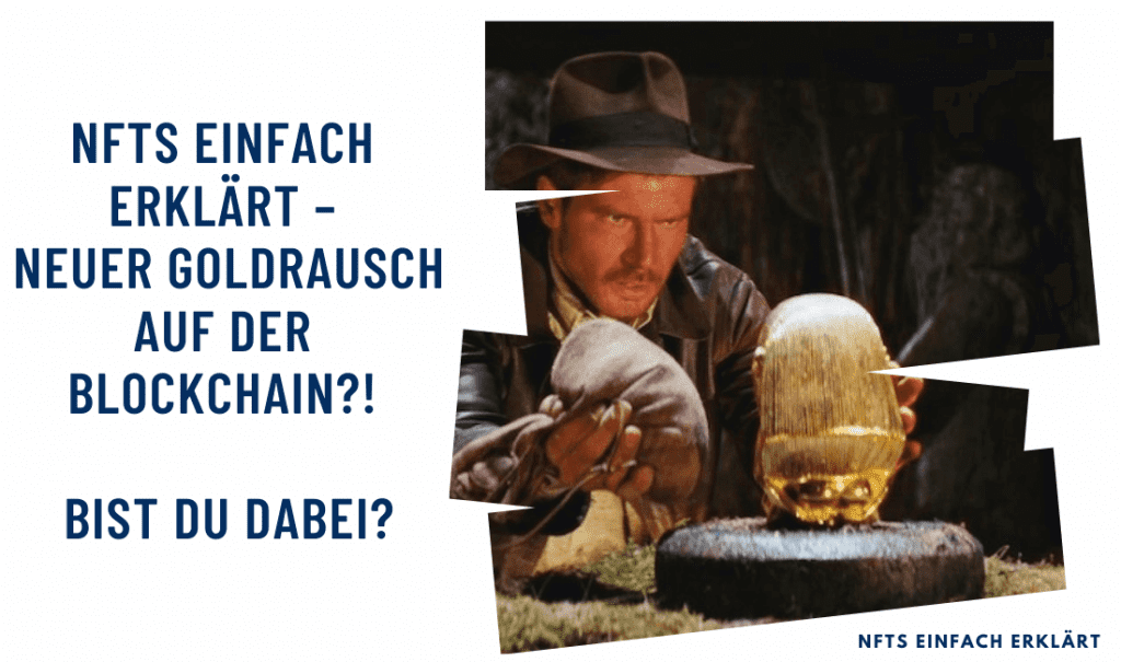NFTs einfach erklärt – neuer Goldrausch auf der Blockchain?! Bist du dabei?
