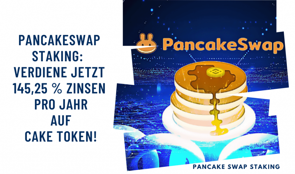 PancakeSwap Staking: Verdiene jetzt 145,25 % Zinsen pro Jahr auf CAKE Token!