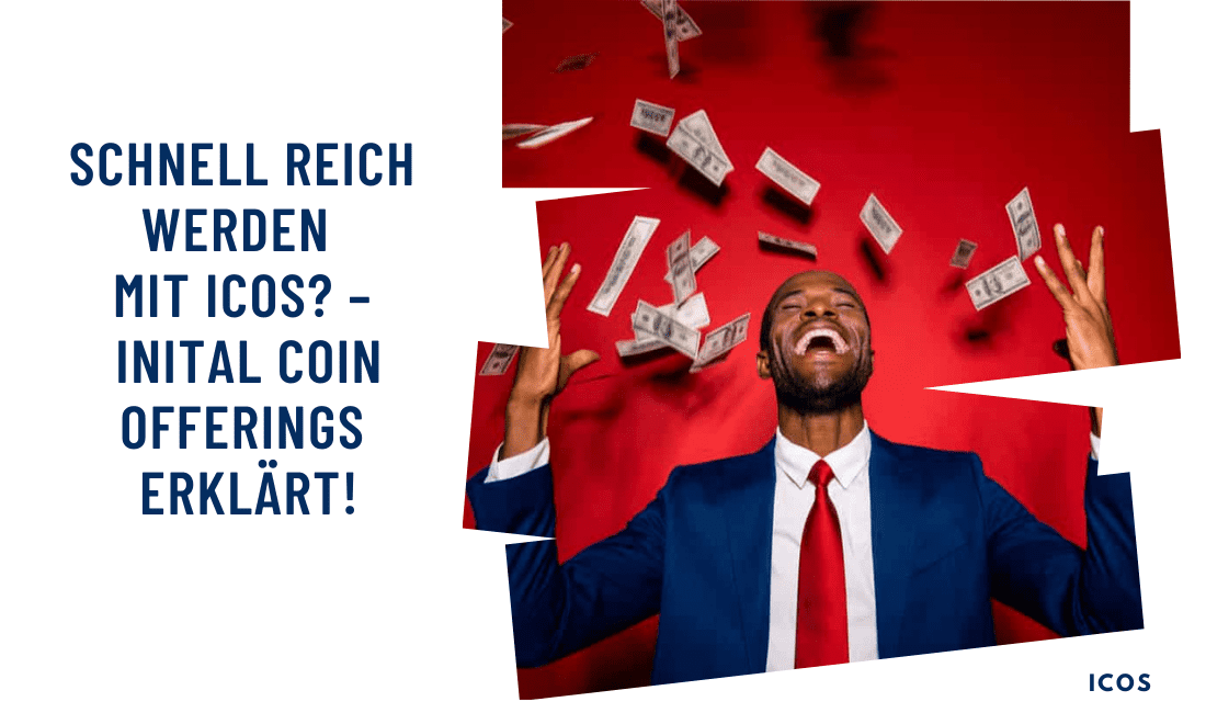 Schnell reich werden mit ICOs? – Inital Coin Offerings erklärt!