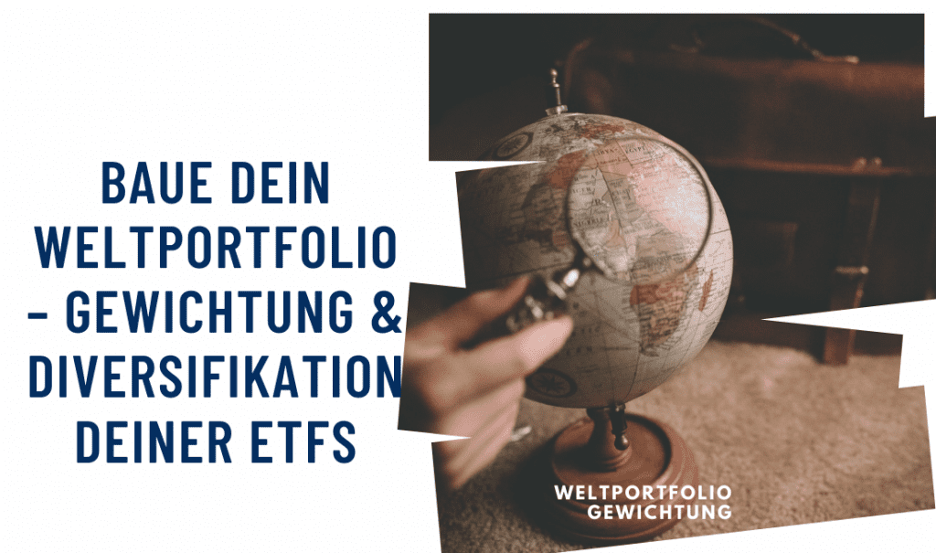 Titelbild: Baue dein Weltportfolio Gewichtung und Diversifikation deiner ETFs