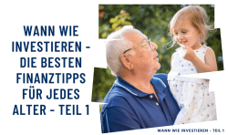 Wann wie investieren - die besten Finanztipps für jedes Alter Teil 1
