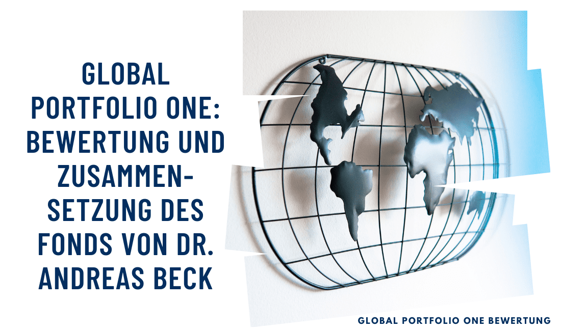 Global Portfolio One: Bewertung und Zusammensetzung des Fonds von Dr. Andreas Beck