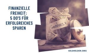 Finanzielle Freiheit: 5 Do's für erfolgreiches Sparen