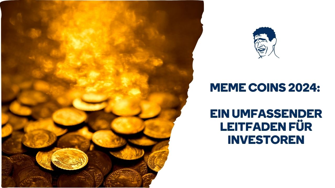 Ein Stapel Münzen, der auf der linken Seite golden leuchtet. Auf der rechten Seite steht auf Deutsch „Meme Coins 2024: Ein umfassender Leitfaden für Investoren“ neben einer simplen Zeichnung eines Gesichts.