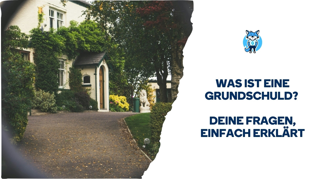 Ein Weg führt zum Eingang eines von Grün umgebenen Hauses. Rechts steht der Text „WAS IST EINE GRUNDSCHULD? DEINE FRAGEN, EINFACH ERKLÄRT“, über dem Text ist das Logo einer Ziege oder eines Schafs zu sehen.