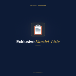 Dunkelblaue Grafik mit einem Klemmbrett-Symbol in der Mitte. Der Text lautet „Exklusive Kanzlei- und Beraterliste für dein Leben ohne Grenzen“, darüber steht in kleinerer Schrift „Freiheit – Netzwerk“ und darunter „Geldhelden“.